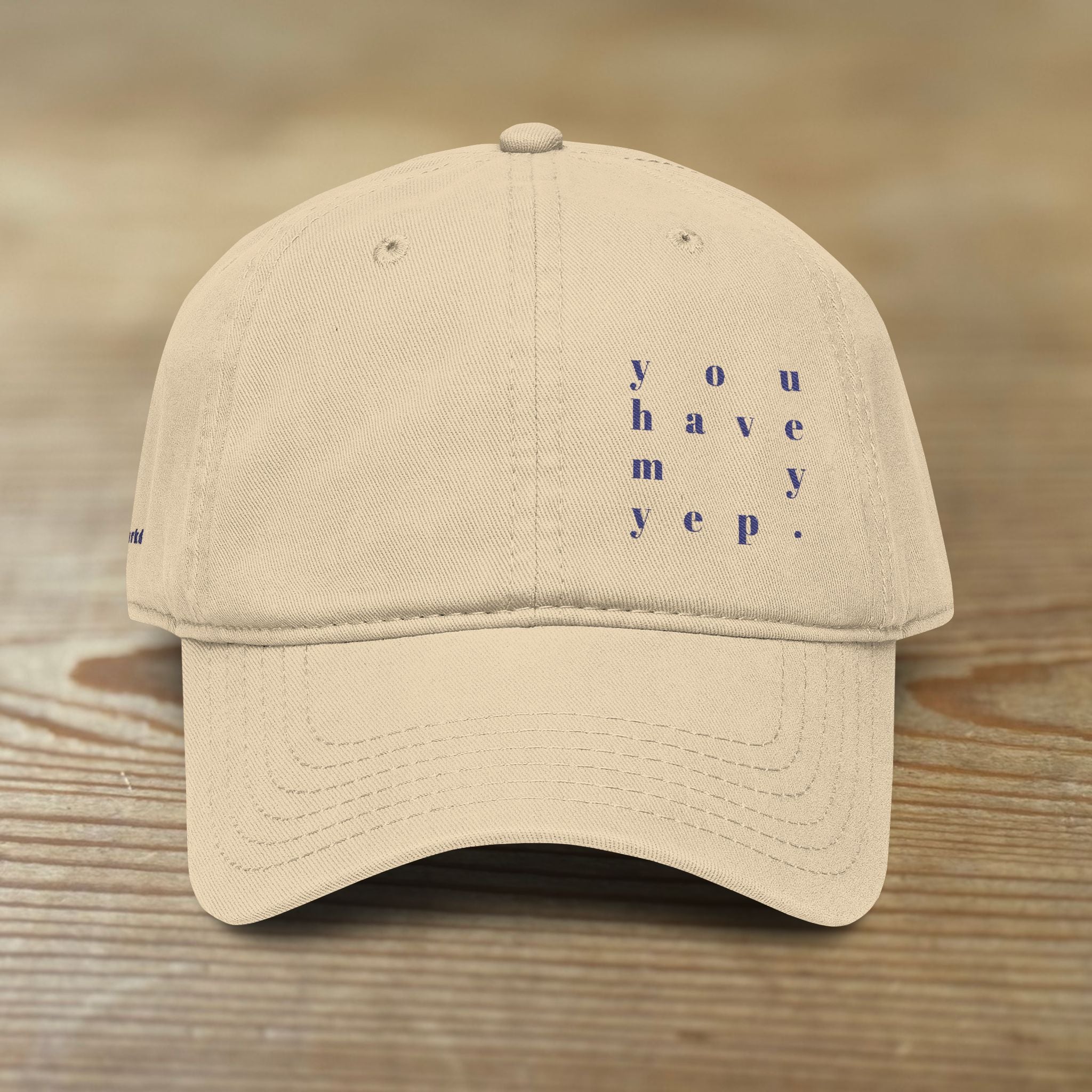 You Have My Yep. Cap | Washed Baseball Cap
