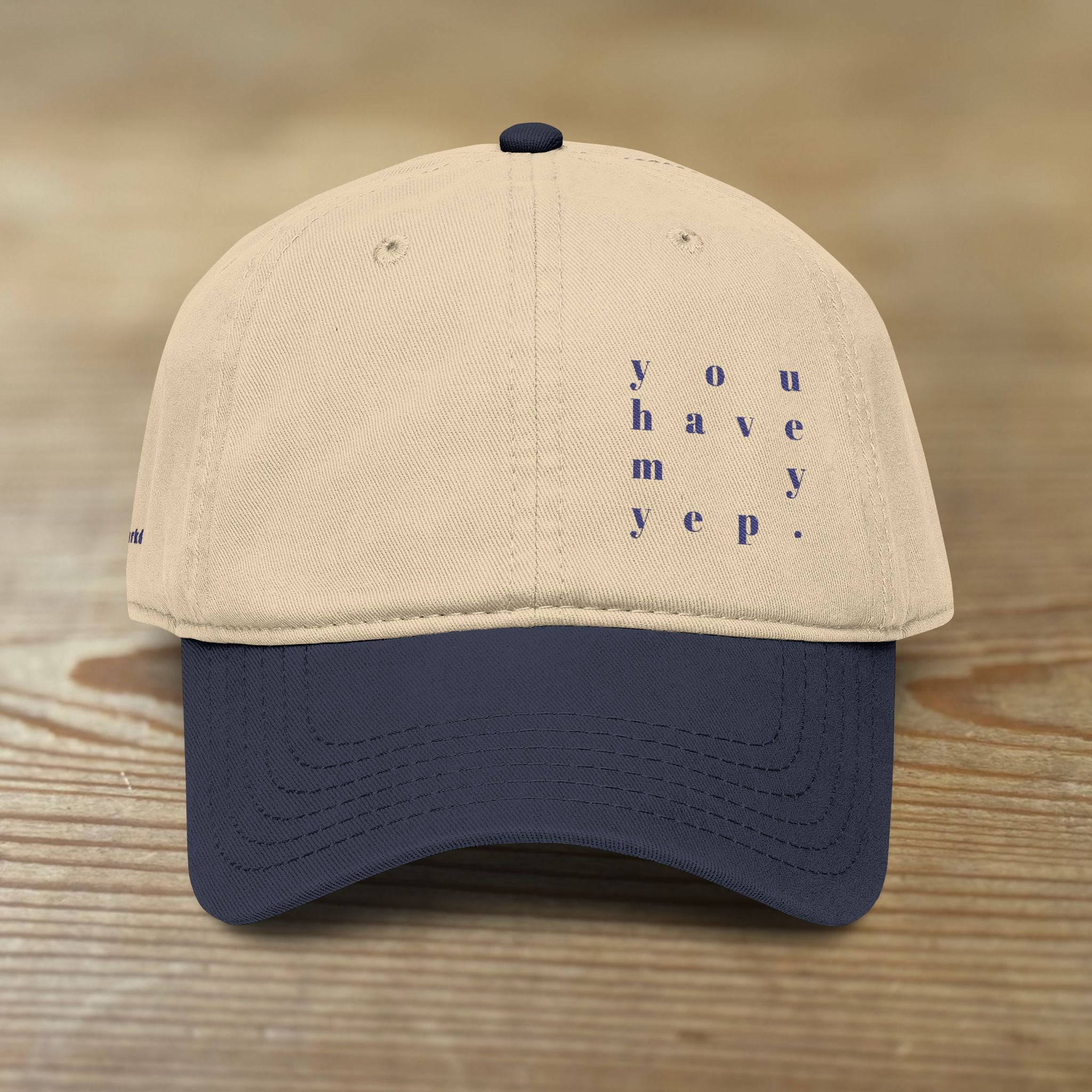 You Have My Yep. Cap | Washed Baseball Cap